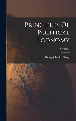 Principles Of Political Economy; Volume 3 1017780560 Book Cover