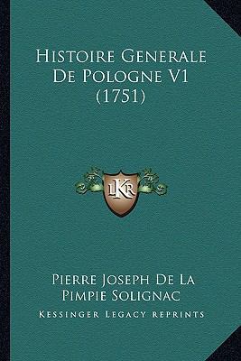 Histoire Generale De Pologne V1 (1751) [French] 1165605740 Book Cover