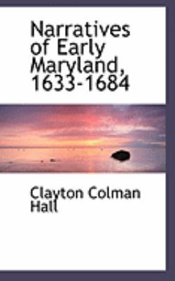 Narratives of Early Maryland, 1633-1684 0559033214 Book Cover