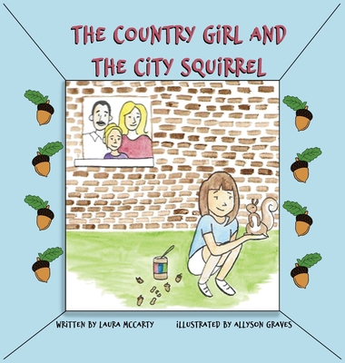 The Country Girl and the City Squirrel 1733262032 Book Cover