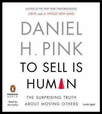 To Sell Is Human: The Surprising Truth about Mo... 1611761115 Book Cover