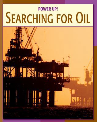 Searching for Oil (21st Century Skills Library:... 1602791007 Book Cover