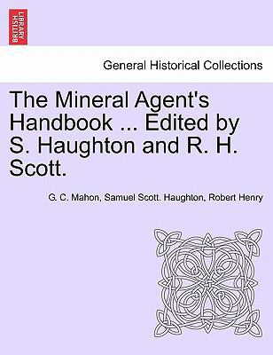 The Mineral Agent's Handbook ... Edited by S. H... 1241505500 Book Cover