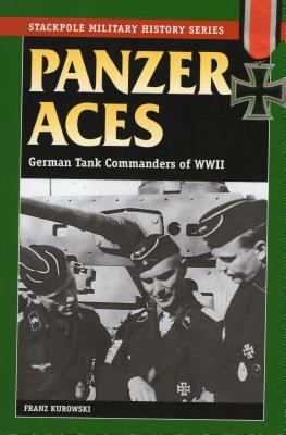 Panzer Aces: German Tank Commanders in World Wa... 0811731731 Book Cover