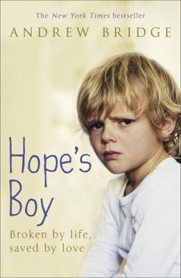 Hope's Boy: Broken by life, saved by love 0340952369 Book Cover