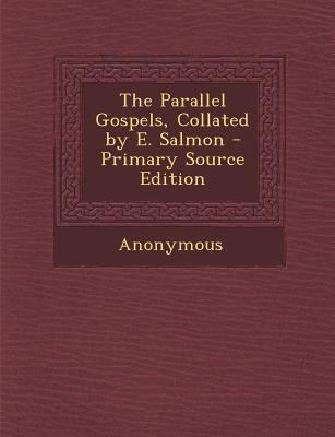 Parallel Gospels, Collated by E. Salmon 1287997406 Book Cover