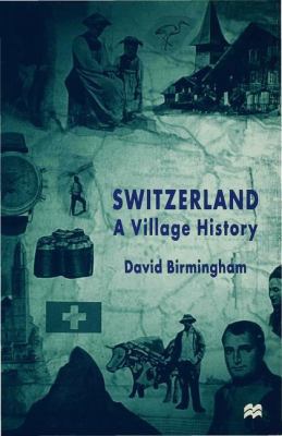 Switzerland: A Village History 0333800141 Book Cover