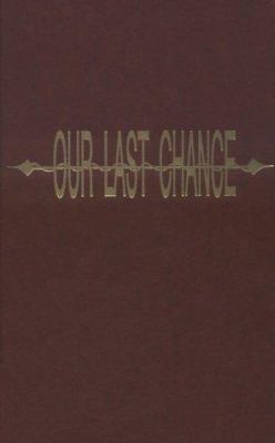 Our Last Chance: Sixty-Six Deadly Days Adrift 0963251902 Book Cover