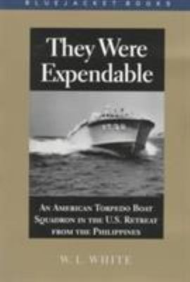 They Were Expendable: An American Torpedo Boat ... 1557509484 Book Cover