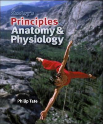 Seeley's Principles of Anatomy & Physiology 0077226488 Book Cover
