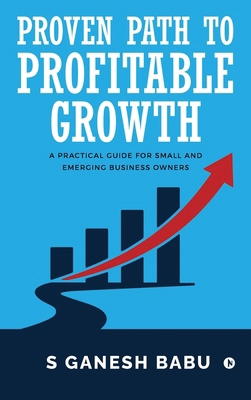 Proven Path to Profitable Growth: A Practical G... B0FL88RK82 Book Cover