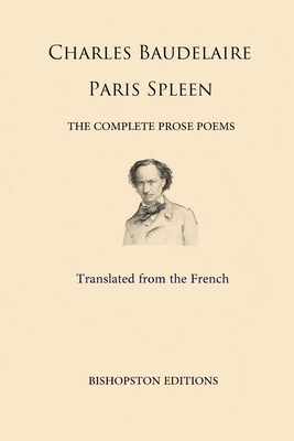 Paris Spleen: The Complete Prose Poems B08T42FNHZ Book Cover