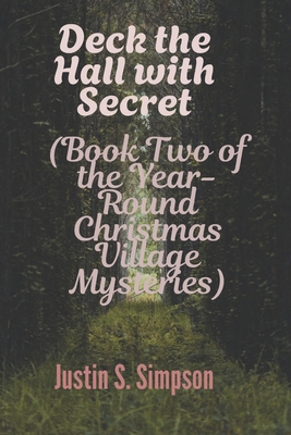 Deck the Hall with Secret: (Book Two of the Yea... B0FWRJNQB1 Book Cover
