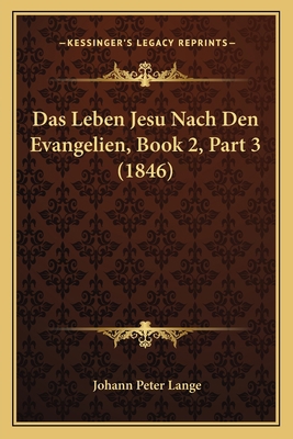 Das Leben Jesu Nach Den Evangelien, Book 2, Par... [German] 116773064X Book Cover