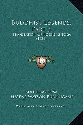 Buddhist Legends, Part 3: Translation Of Books ... 1169339085 Book Cover