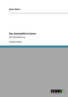 Das Gottesbild im Koran: Eine Annäherung [German] 3640776984 Book Cover