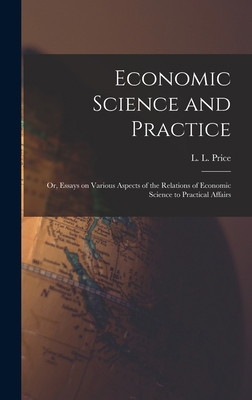 Economic Science and Practice: or, Essays on Va... 1015381650 Book Cover