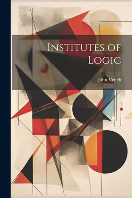 Institutes of Logic 1022464434 Book Cover