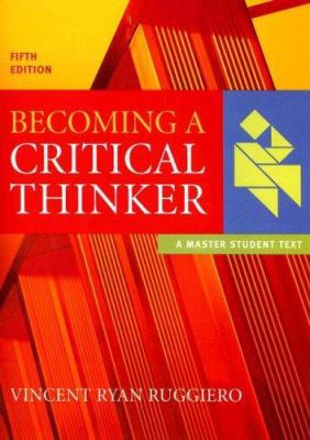 Becoming a Critical Thinker 0618527834 Book Cover