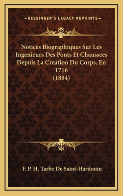 Notices Biographiques Sur Les Ingenieurs Des Po... [French] 1167862228 Book Cover