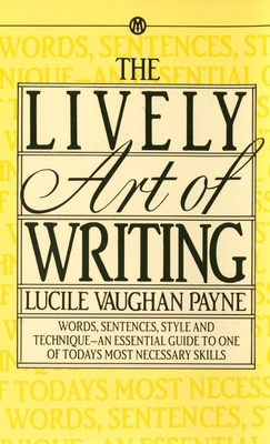 The Lively Art of Writing: Words, Sentences, St... B00A2MOXN6 Book Cover