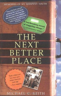 The Next Better Place: Memories of My Misspent ... 1565124367 Book Cover