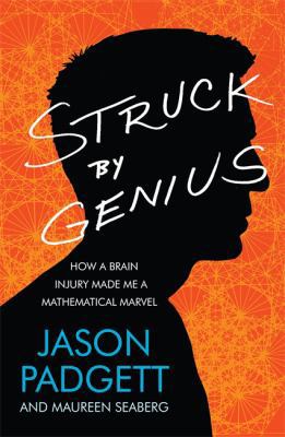 Struck by Genius: How a Brain Injury Made Me a ... 0755364589 Book Cover