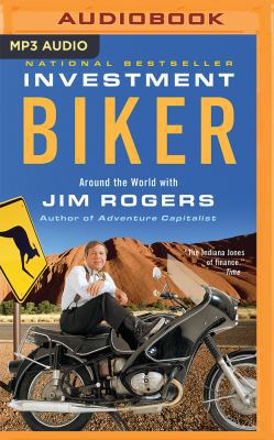 Investment Biker: Around the World with Jim Rogers 1511384042 Book Cover