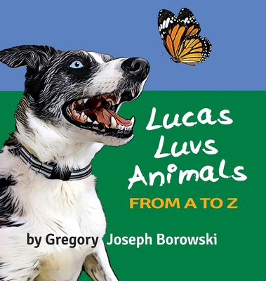 Lucas Luvs Animals from A to Z 1638774692 Book Cover