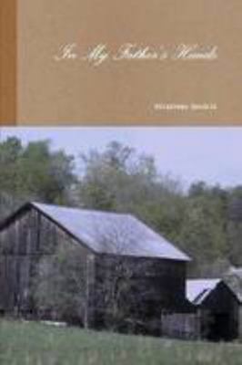 In My Father's Hands 0557945712 Book Cover
