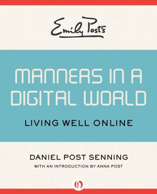 Emily Post's Manners in a Digital World 1480480320 Book Cover