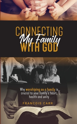 Connecting My Family with God 1991215010 Book Cover