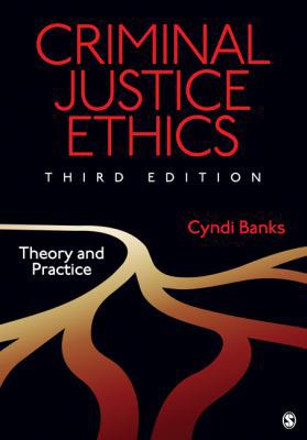 Criminal Justice Ethics: Theory and Practice 1412995450 Book Cover