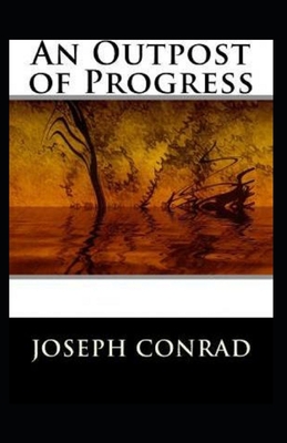 An Outpost of Progress Illustrated B08R1QZY5C Book Cover