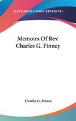 Memoirs Of Rev. Charles G. Finney 0548559104 Book Cover