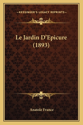Le Jardin D'Epicure (1893) [French] 1167610067 Book Cover