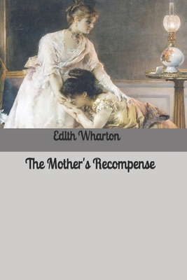 The Mother's Recompense 1659620953 Book Cover