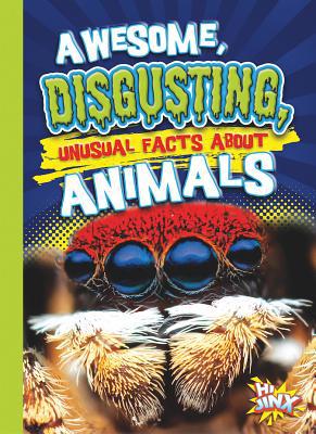 Awesome, Disgusting, Unusual Facts about Animals 164466304X Book Cover