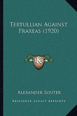 Tertullian Against Praxeas (1920) 1166159655 Book Cover