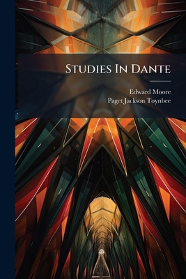 Studies In Dante: First [-fourth] Series 1276288433 Book Cover