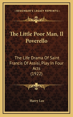 The Little Poor Man, Il Poverello: The Life Dra... 1167267893 Book Cover