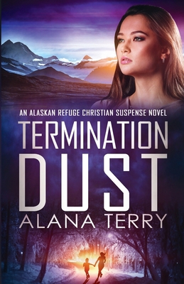 Termination Dust: An Alaskan Refuge Christian S... 1941735770 Book Cover
