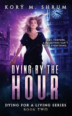 Dying by the Hour (Dying for a Living) 0991215834 Book Cover