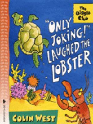 Only Joking! Laughed the Lobster (Giggle Club) 0744547857 Book Cover