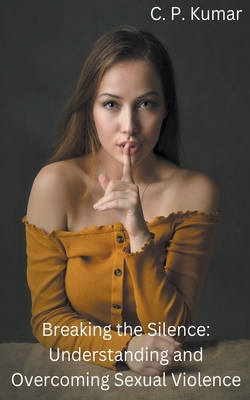Breaking the Silence: Understanding and Overcom... B0C4G697V7 Book Cover