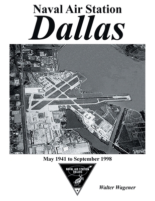 Naval Air Station Dallas B0GFGN8Z51 Book Cover