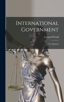 International Government: Two Reports 1017698422 Book Cover