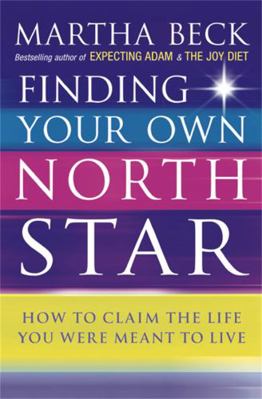 Finding Your Own North Star: How to Claim the L... 0749924012 Book Cover