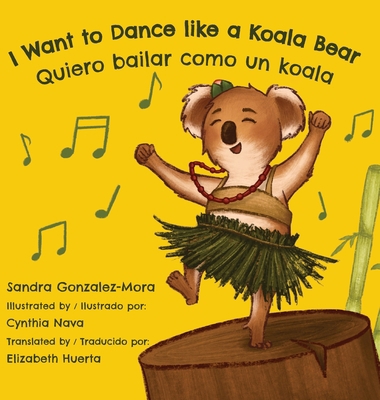 I Want to Dance like a Koala Bear: Quiero baila... 0998952052 Book Cover