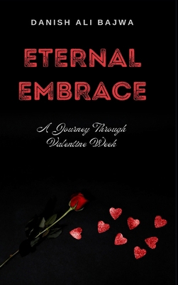 Eternal Embrace: A Journey Through Valentine Week 9696492537 Book Cover